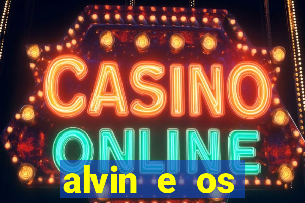 alvin e os esquilos rede canais